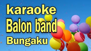 Download lagu balon band-  bungaku karaoke mp3