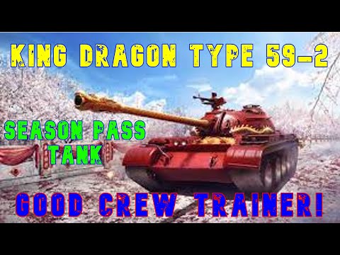 King Dragon Type 59-2 -Season Pass Tank- Good Crew Trainer ll Wot Console - @WorldofTanksModernArmor