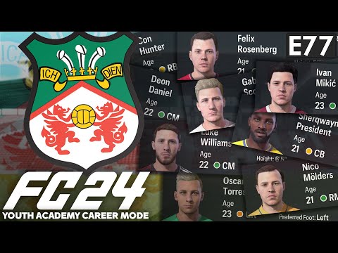 WHERE ARE THEY NOW? | FC 24 YOUTH ACADEMY CAREER MODE EP77 | WREXHAM