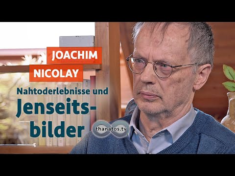Nahtoderlebnisse und Jenseitsbilder | Joachim Nicolay im Gespräch