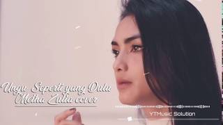 Download lagu UNGU SEPERTI YANG DULU | Cover By Metha Zulia mp3 Download lagu UNGU SEPERTI YANG DULU | Cover By Metha Zulia mp3