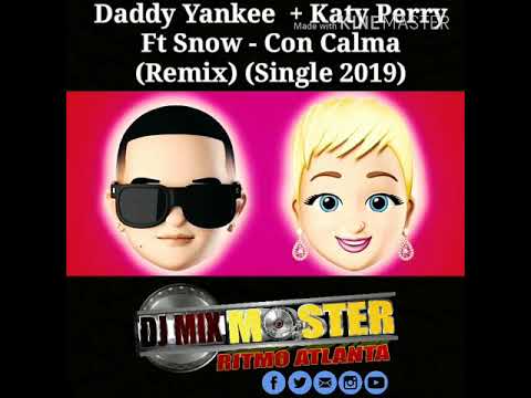 Daddy Yankee  + Katy Perry Ft Snow - Con Calma (Remix) (Single 2019)