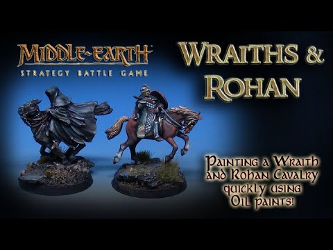 How to paint mounted Wraiths and Rohan Cavalry in Oils