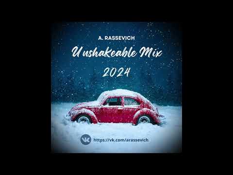A. Rassevich - Unshakeable Mix (Winter 2024)