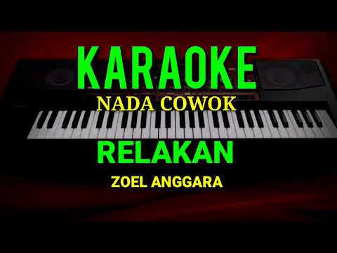 RELAKAN - Zoel Anggara ( KARAOKE DANGDUT LAWAS NADA COWOK COVER KORG PA700 )