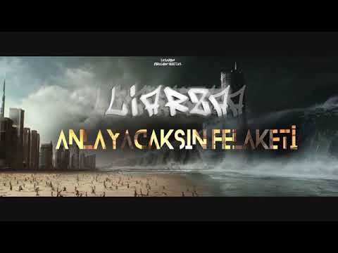 liarza - anlayacaksın felaketi 2017