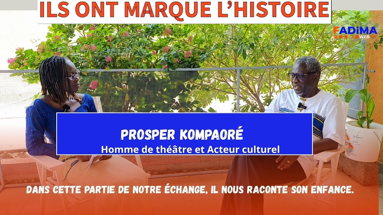 ILS ONT MARQUÉ L'HISTOIRE AVEC PROSPER KOMPAORÉ 