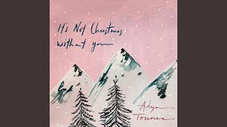 It's Not Christmas Without You