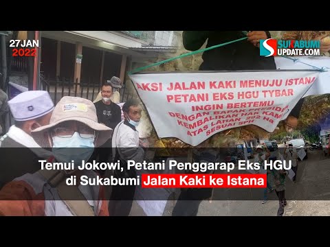 Temui Jokowi, Petani Penggarap Eks HGU di Sukabumi Jalan Kaki ke Istana
