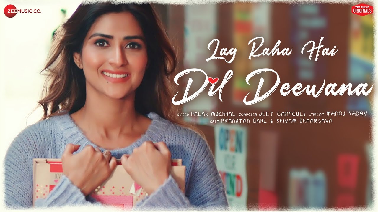 LAG RAHA HAI DIL DEEWANA LYRICS - PALAK MUCHHAL - PRANUTAN - SHIVAM BHAARGAVA