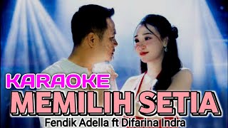 Download lagu KARAOKE MEMILIH SETIA TANPA VOKAL COWOK(ADELLA) mp3