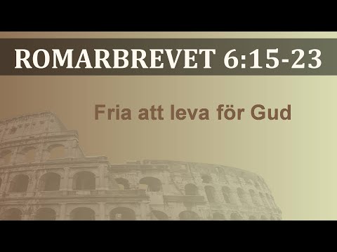 Fria att leva för Gud - Romarbrevet 6:15-23