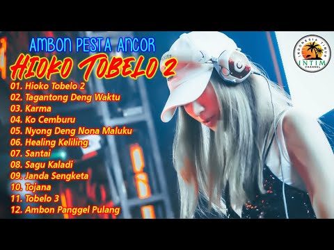 Ambon Pesta Ancor || Hioko Tobelo 2 || DJ Remix Ambon Full Bass