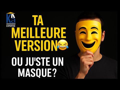 🎭 La mascarade de la meilleure version de toi 😂