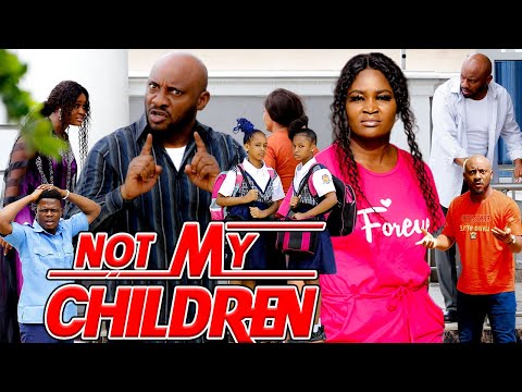 NOT MY CHILDREN (YUL EDOCHIE, CHIZZY ALICHY) LATEST HIT NOLLYWOOD MOVIES - NIGERIA NOLLYMOVIES