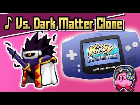 ♪ Vs Dark Matter Clone ダークマター (Kirby Planet Robobot GBA REMIX)