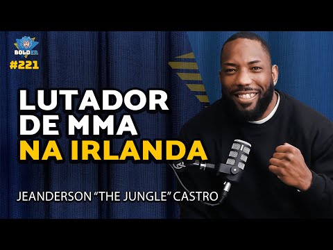 BRASILEIRO NO MMA - Jeanderson Castro | Bolder Podcast 221