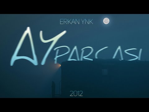 Erkan YNK - Ay Parçası ( 2012 )