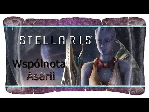 Stellaris : [MODY] - | Republika Asarii | Prezentacja | Cz.2