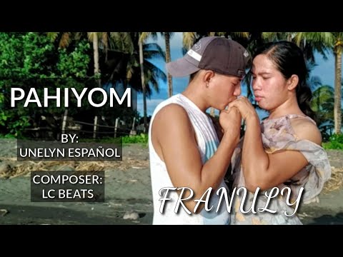 PAHIYOM (Official Music Video) - FRANULY By:Unelyn Español
