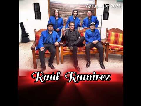 Raúl Ramirez agrupación 2025