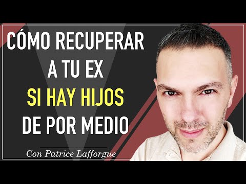 How to Get My Ex Back If We Have Kids | Patrice Lafforgue