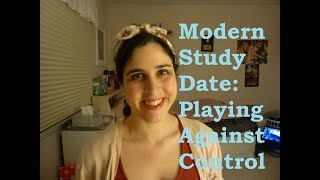 Modern Study Date: Playing Against Control