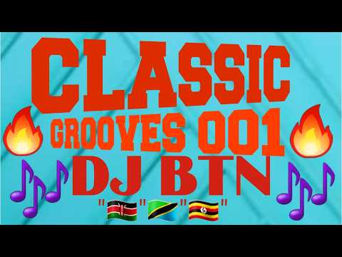 CLASSIC GROOVES  001 | DJ BTN-254_FT_ TUGEN FINEST | RANKADAH | MBOSSO | FATHERMOOH | MARIOO | SSARU
