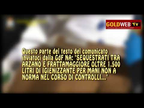 GdF NA: "Sequestrati tra ARZANO E FRATTAMAGGIORE oltre 1.500 l. di igienizzante...