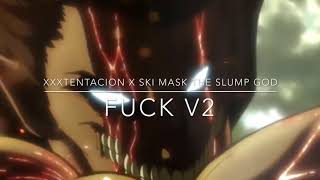 XXXTentacion X Ski Mask The Slump God - Fuck V2