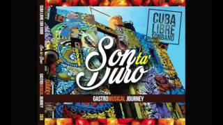 Cuba Libre Son Band - Bohemio | Sontaduro Album Son Cubano Nuevo 2016 2017