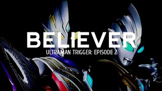 Download lagu Believer (Ultraman Trigger: Episode Z Ending) Lyrics mp3 Download lagu Believer (Ultraman Trigger: Episode Z Ending) Lyrics mp3
