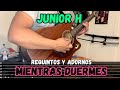 [TABS] Mientras Duermes / Junior H - Tutorial - REQUINTOS - ADORNOS - Guitarra
