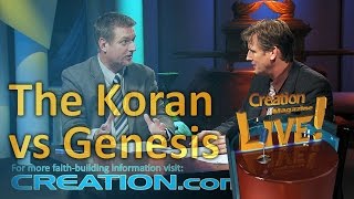 The Koran vs Genesis - (Creation Magazine LIVE! 4-21)