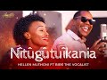 Nitugutuikania  Hellen Muthoni (feat. Bire the Vocalist)