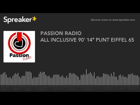 ALL INCLUSIVE 90' 14° PUNT EIFFEL 65