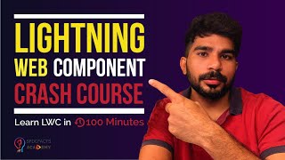 Salesforce Lightning Web Component Crash Course | Learn LWC in 100 Minutes with Live Project