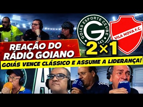 REAÇÃO DO RÁDIO GOIANO | GOIÁS 2×1 VILA NOVA | GOIÁS VENCE O CLÁSSICO E ASSUME A LIDERANÇA