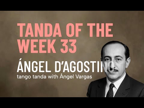 2025-33 Ángel D’Agostino tango tanda with Ángel Vargas