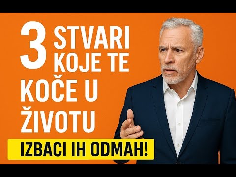 3 stvari koje te koče u životu – izbaci ih odmah!