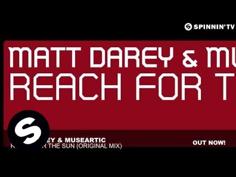 Matt Darey & MuseArtic - Reach For The Sun (Original Mix)