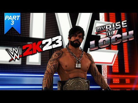 WWE2K23 MY RISE THE LOCK || Gameplay Part 3 ( NO COMMENTARY )