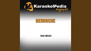 Derroche (Karaoke Version) (In The Style Of Ana Belen)