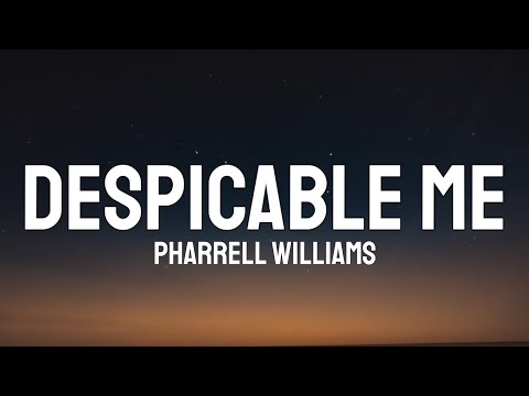 Pharrell Williams - Despicable Me (Lyrics)I'm havin' a bad bad day It's about time that I get my way