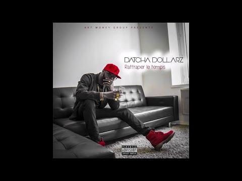 Datcha Dollar'Z - Rattraper le temps ( AUDIO )