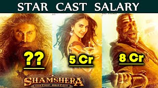 Shamshera के Star Cast की SALARY | Ranbir Kapoor, Vaani Kapoor, Sanjay Dutt