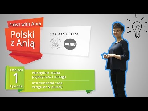 1. Instrumental Case / Polski z  Anią.  1. Narzędnik