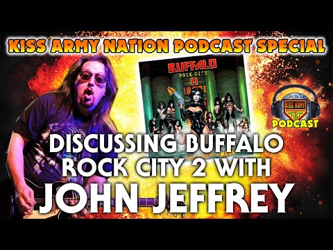 KISS ARMY NATION PODCAST Ep. 195 - Discussing Buffalo Rock City 2 with John Jeffrey