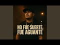 No fue suerte, fue aguante