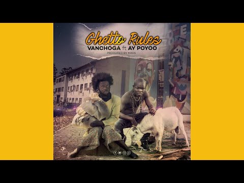 Van Choga ft. Ay Poyoo - Ghetto Rules (Official Audio)